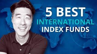 5 Best International Index Funds Buy & Hold Forever