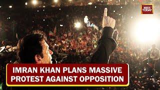 Imran Khan Planning A Massive Protest Against Opposition Asks Support To Join His Street Support