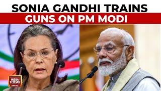 No Change In Modi Despite The Poll Message Sonia Gandhi Hits Out At PM Modi  India Today News