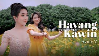 HAYANG KAWIN - AZMY Z  Official Music Video 