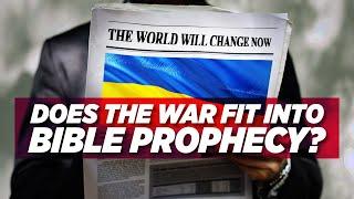 Russia’s Invasion of Ukraine Has Prophetic Significance Heres How