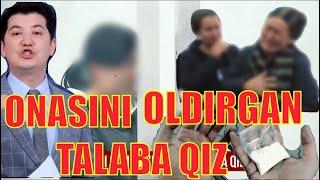 ONASINI TIRIKLAYIN O’LDIRGAN TALABA QIZ