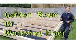 Garden room or workshop floor construction process the simple way