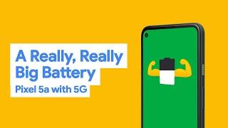 A Really Really Big Battery - Pixel 5a with 5G