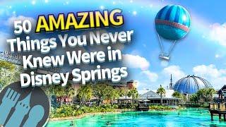50 AMAZING Things You Never Knew Were in Disney Springs