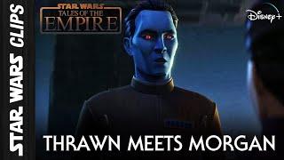 Thrawn Meets Morgan Elsbeth    Star Wars Clips