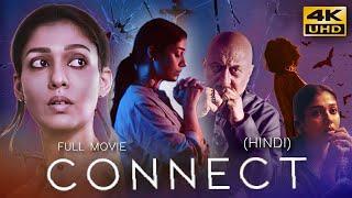 CONNECT 2022 Hindi Dubbed Full Movie  Starring Nayanthara Anupam Kher Sathyaraj