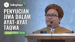 Ustadz  Fahmi Salim   Penyucian Jiwa dalam Ayat-ayat Taqwa