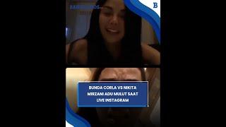 Bunda Corla vs Nikita Mirzani Adu Mulut Singgung Igun hingga Maharani Kemala