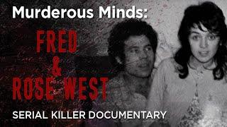 Murderous Minds Fred & Rose West  Serial Killer Documentary