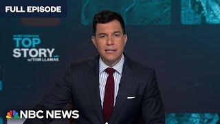 Top Story with Tom Llamas - June 11  NBC News NOW