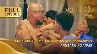 Sugalerong ama sinasaktan at ninanakawan ang sariling anak Full Episode  Wish Ko Lang