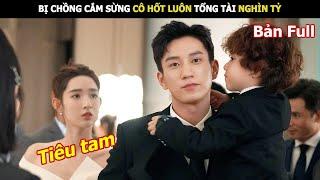 Bị Chồng Cắm Sừng Cô Hốt Luôn Tổng Tài Nghìn Tỷ  Review phim Hàn