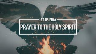 Pray  Prayer To The Holy Spirit