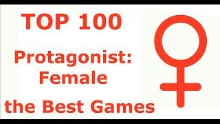 TOP 100 Protagonist Female Games