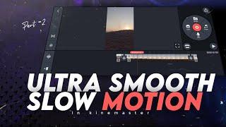 Ultra smooth slow motion in kinemasterAndroid video editing by haneesh photorial.