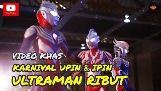 Karnival Upin Ipin 2015 - Ultraman Ribut OFFICIAL VIDEO