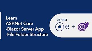 ASP.Net Core - Blazor Server App - File Folder Structure