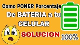 Como PONER el Porcentaje De Carga o Batería  a Tu CELULAR SOLUCION