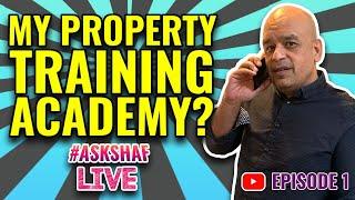 #askshaflive My Property & Business Training Academy?  Shaf Rasul  Episode 1