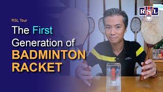 The First Generation of badminton racket