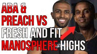 Aba and Preach vs Fresh and Fit  Manosphere Highlights