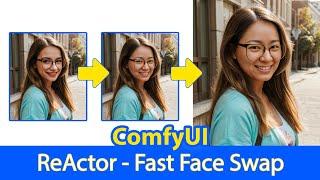 ComfyUI Basic - ReActor Fast Face Swap