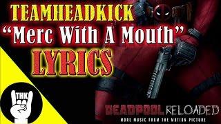 Merc With A Mouth Deadpool Reloaded LYRICS - TEAMHEADKICK