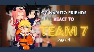 OG Naruto Friends React To Team 7 Part 1 AngstFluff  Watch in 2X GCRV  miss.kalopsia