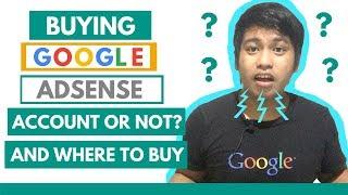 Buying Google AdSense Account or Not? and Where to Buy - Creative Opinion Tips by Axl Mulat