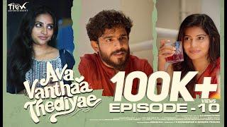 Ava Vanthaa Thediyae  Episode 10  Ft VJ Annamallai  VJ Kalyani  Tamil Love Web Series