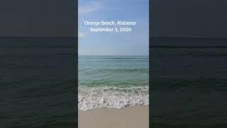 Orange Beach Alabama 9-3-24 #orangebeach #alabamabeaches #orangebeachalabama #gulfcoast #beach