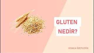 Gluten Nedir?  Kısaca Özetleyin