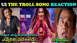 #UITheMovie # UI TROLL SONG REACTION TROLL  NEW TELUGU TROLLS  NEW SONG TROLL