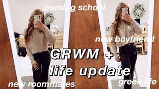 GRWM + life update new boyfriend new roommates nursing school updates etc