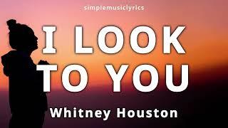 I Look to You  Whitney Houston Lyrics