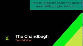 Tech Educational Video how to integrate or add zoom and google meet with google classroom