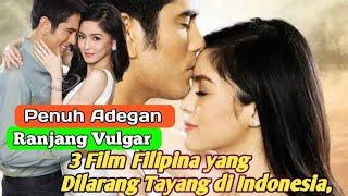 3 Film Filipina‼️ yang Dilarang Tayang di Indonesia Penuh Adegan Ranjang Vulgar