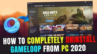 how to Uninstall Gameloop 7.1 Completely from PC  Uninstall Gameloop in Windows 10  Full Guide