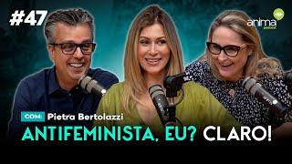 Antifeminista eu? Claro  Ep. #47  com Pietra Bertolazzi