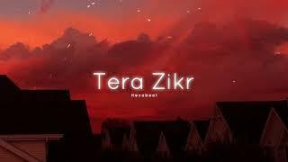 Tera zikr - slowed and reverb