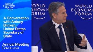 A Conversation with Antony Blinken United States Secretary of State  Davos 2024  WEF