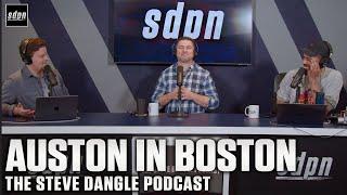 Auston in Boston  The Steve Dangle Podcast