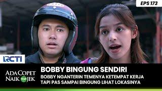 KEBINGUNGAN Bobby Sama Kerjaan Temennya Dimana - ADA COPET NAIK OJEK PART 2