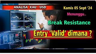 Analisa XAU-USD Hari ini Kamis 05 Sept 24 II Menunggu Break Resistance Entry Valid dimana.. ?