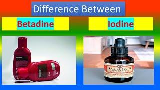 Difference Between Betadine and Iodine