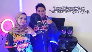 Bunga ibu cover by ERNA feat MAN KINABALU lirik original..