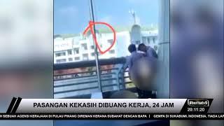 TAK SENONOH  Pasangan Kekasih Dibuang Kerja