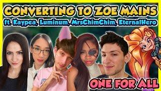 Why everyone should be a Zoe Main FT. Kaypea Luminum EternalHero & MrsChimchim  ONE FOR ALL