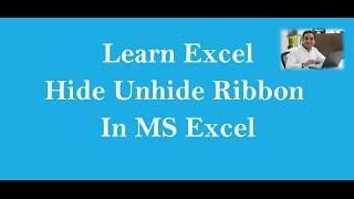 How To Hide Or Unhide The Excel Ribbon